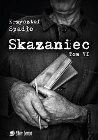 Skazaniec. Liczba Życia - Krzysztof Spadło