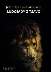 Ludojady z Tsavo - John Henry Patterson