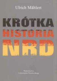 Krótka historia NRD - Ulrich Mählert