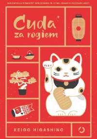 Cuda za rogiem - Keigo Higashino