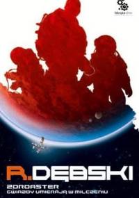 Zoroaster. Gwiazdy umierają w milczeniu - Rafał Dębski