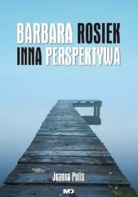 Barbara Rosiek Inna Perspektywa - Barbara Rosiek, Joanna Polis