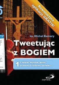 Tweetując z Bogiem. Tom 1. - Michel Remery