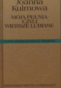 Moja pełnia czyli wiersze lubiane - Joanna Kulmowa