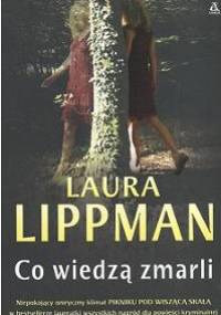 Co wiedzą zmarli - Laura Lippman