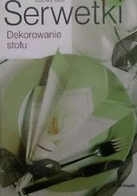 Serwetki. Dekorowanie stołu - Lucia Pazzi