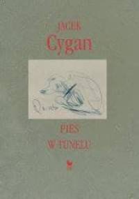 Pies w tunelu - Jacek Cygan