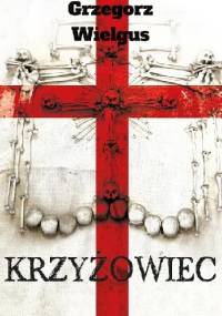 Krzyżowiec - Grzegorz Wielgus