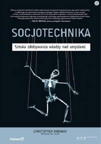 Socjotechnika. Sztuka zdobywania władzy nad umysłami - Christopher Hadnagy