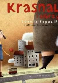 Krasnale i olbrzymy - Joanna Papuzińska, Maciej Szymanowicz