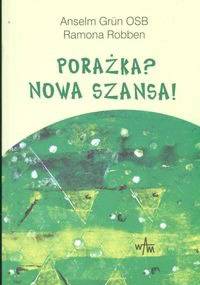 Porażka? Nowa szansa! - Anselm Grün OSB, Ramona Robben