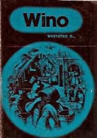 Wino. Wszystko o... - Wera Sztabowa