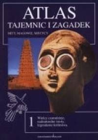 Atlas tajemnic i zagadek: Mity, magowie i mistycy. - Wiktor Kałasznikow