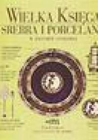 Wielka księga srebra i porcelany w zastawie stołowej - Tim Forrest