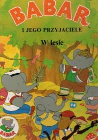 Babar i jego przyjaciele w lesie - Laurent de Brunhoff
