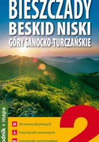 Bieszczady. Beskid Niski. Góry Sanocko-Turczańskie. 2 w 1 - przewodnik + 2 mapy papierowe