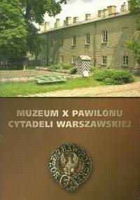 Muzeum X Pawilonu Cytadeli Warszawskiej - Jerzy Wągrodzki