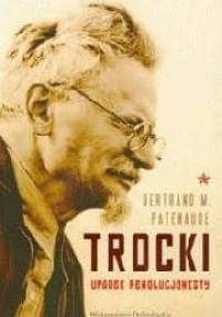 Trocki. Upadek rewolucjonisty - Bertrand M. Patenaude