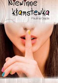 Niewinne kłamstewka - Paulina Gajda