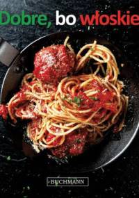 Dobre, bo włoskie - praca zbiorowa