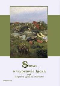 Słowo o wyprawie Igora - autor nieznany