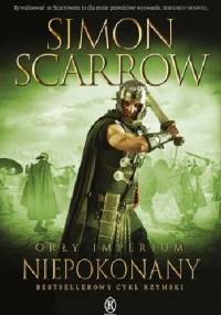 Orły imperium: Niepokonany - Simon Scarrow