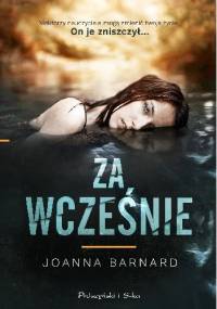 Za wcześnie - Joanna Barnard