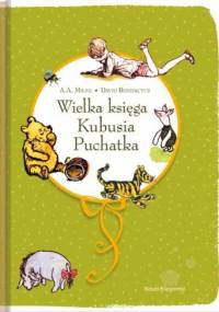 Wielka księga Kubusia Puchatka - Alan Alexander Milne, David Benedictus
