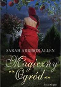 Magiczny Ogród - Sarah Addison Allen