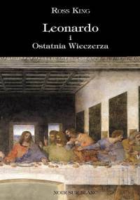 Leonardo i Ostatnia Wieczerza - Ross King