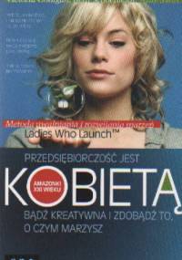 Przedsiębiorczość jest kobietą. Bądź kreatywna i zdobądź to, o czym marzysz