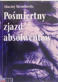 Pośmiertny zjazd absolwentów - Maciej Siembieda