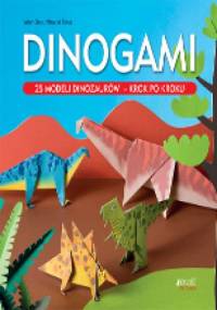 Dinogami: 25 modeli dinozaurów - krok po kroku - Mari Ono, Hiroaki Takai