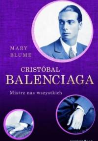 Cristóbal Balenciaga. Mistrz nas wszystkich - Mary Blume