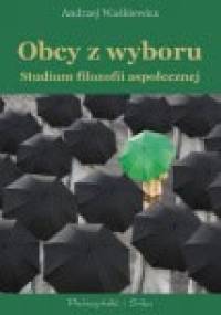 Obcy z wyboru: Studium filozofii aspołecznej - Andrzej Waśkiewicz