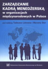 zarządzanie kadrą menedżerską w organizacjach międzynarodowych w Polsce - Tadeusz Listwan, Marzena Stor