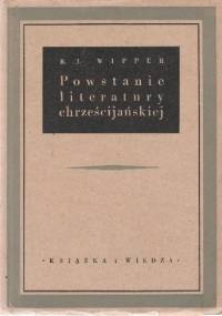 Powstanie literatury chrześcijańskiej - R.J. Wipper
