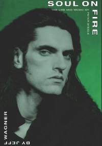Soul on fire - The Life and Music of Peter Steele - Jeff Wagner