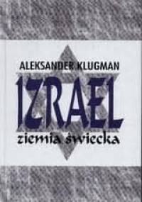 Izrael ziemia świecka - Aleksander Klugman