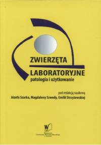 Zwierzęta laboratoryjne – patologia i użytkowanie