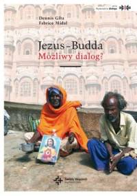 Jezus - Budda. Możliwy dialog? - Dennis Gira, Fabrice Midal