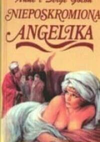 Nieposkromiona Angelika - Anne Golon, Serge Golon