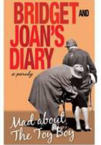 Bridget and Joan's Diary: Mad About The Toy Boy - Bridget Golightly
