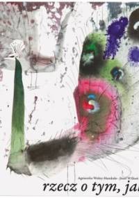 Rzecz o tym, jak paw wpadł w staw - Agnieszka Wolny-Hamkało, Józef Wilkoń