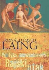 Polityka doświadczenia. Rajski ptak - Ronald David Laing
