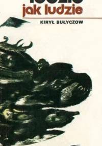 Ludzie jak ludzie - Kir Bułyczow