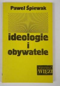 Ideologie i obywatele - Paweł Śpiewak