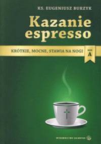 Kazanie espresso - ks. Eugeniusz Burzyk