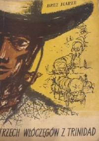 Trzech włóczęgów z Trinidad - Bret Harte