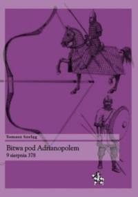 Bitwa pod Adrianopolem 9 sierpnia 378 - Tomasz Szeląg